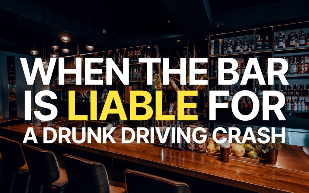 When a Bar Can Be Liable for a Drunk Driving Crash